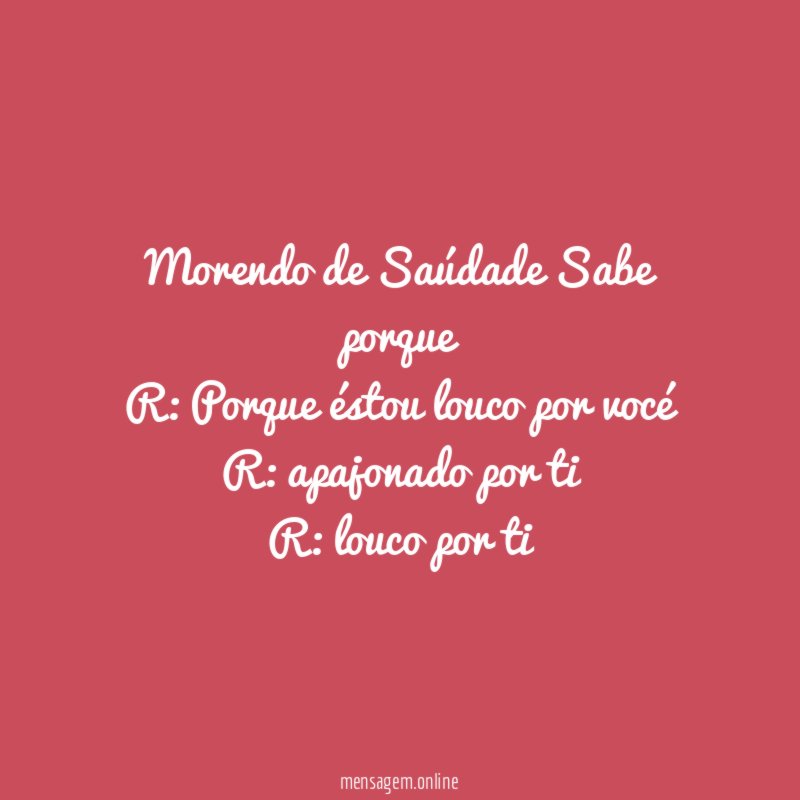 Morendo de Saúdade Sabe porque