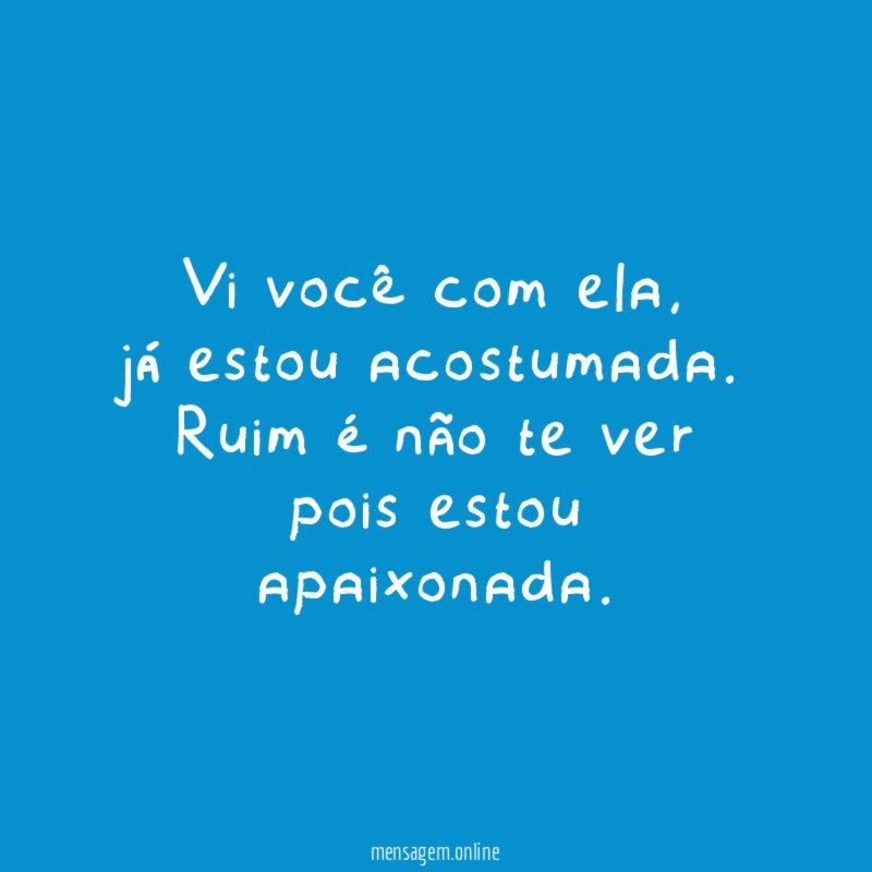 Vi você com ela