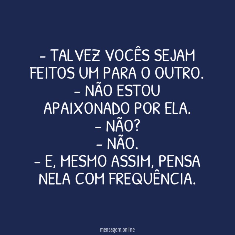 Talvez vocês sejam feitos um para o outro
