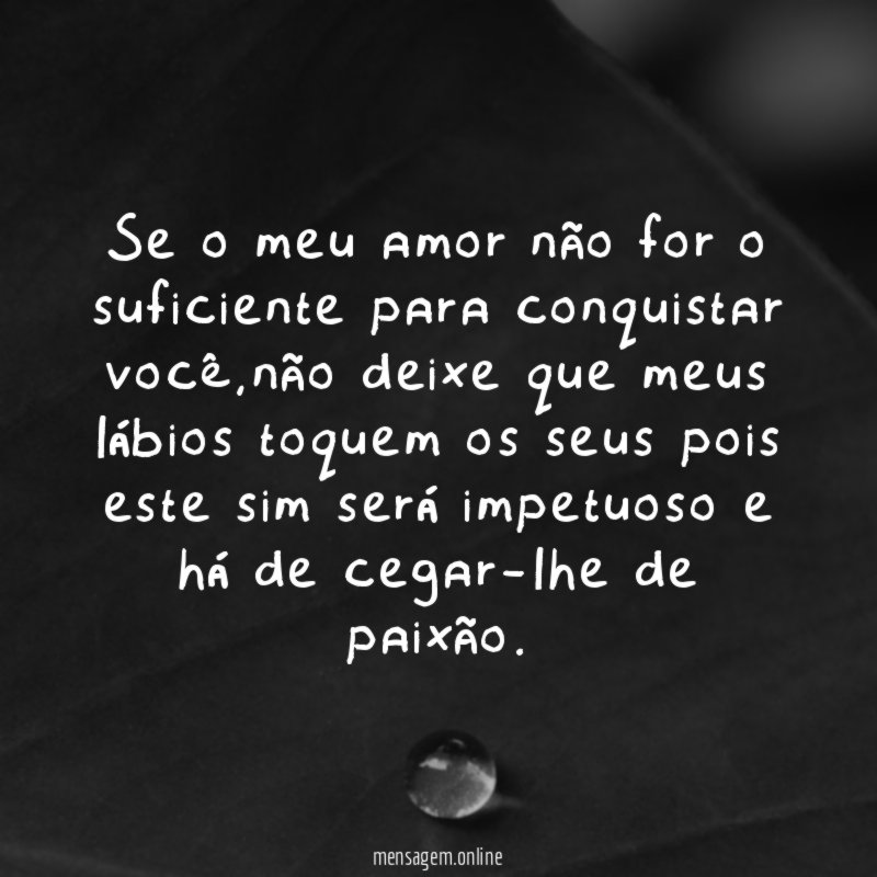Se o meu amor não for o suficiente para conquistar você