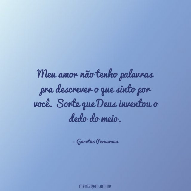 Meu amor não tenho palavras pra descrever