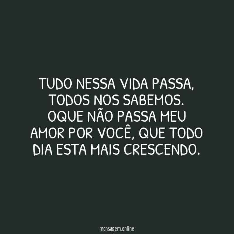 Tudo nessa vida passa