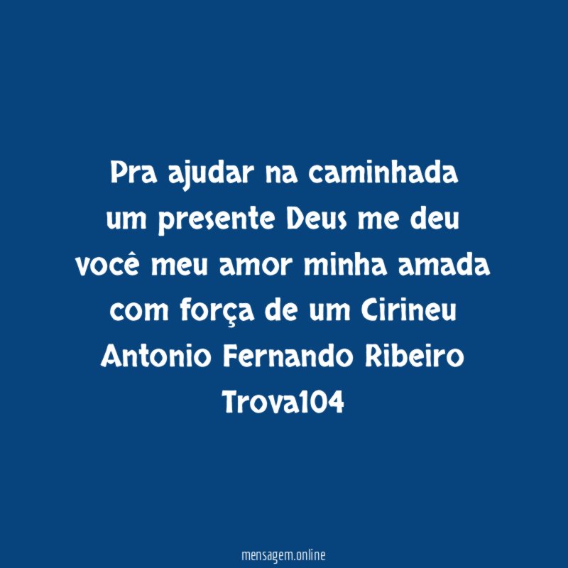 Pra ajudar na caminhada um presente Deus me deu você