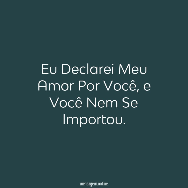 Eu Declarei Meu Amor Por Você