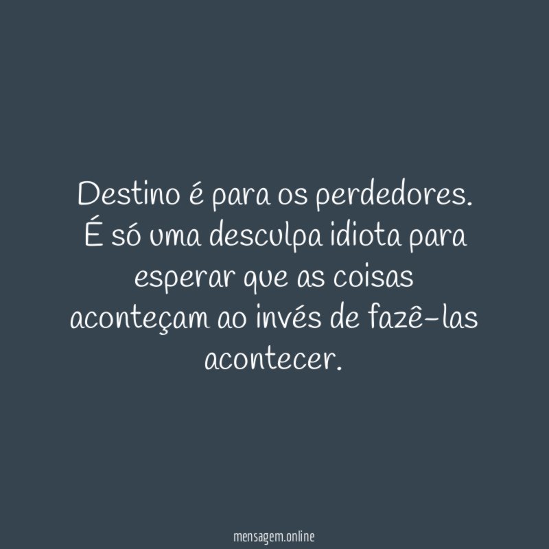 Destino é para os perdedores