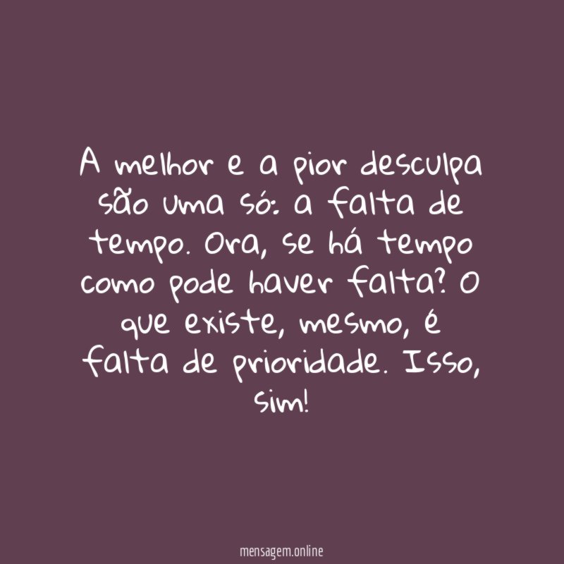 A melhor e a pior desculpa são uma só