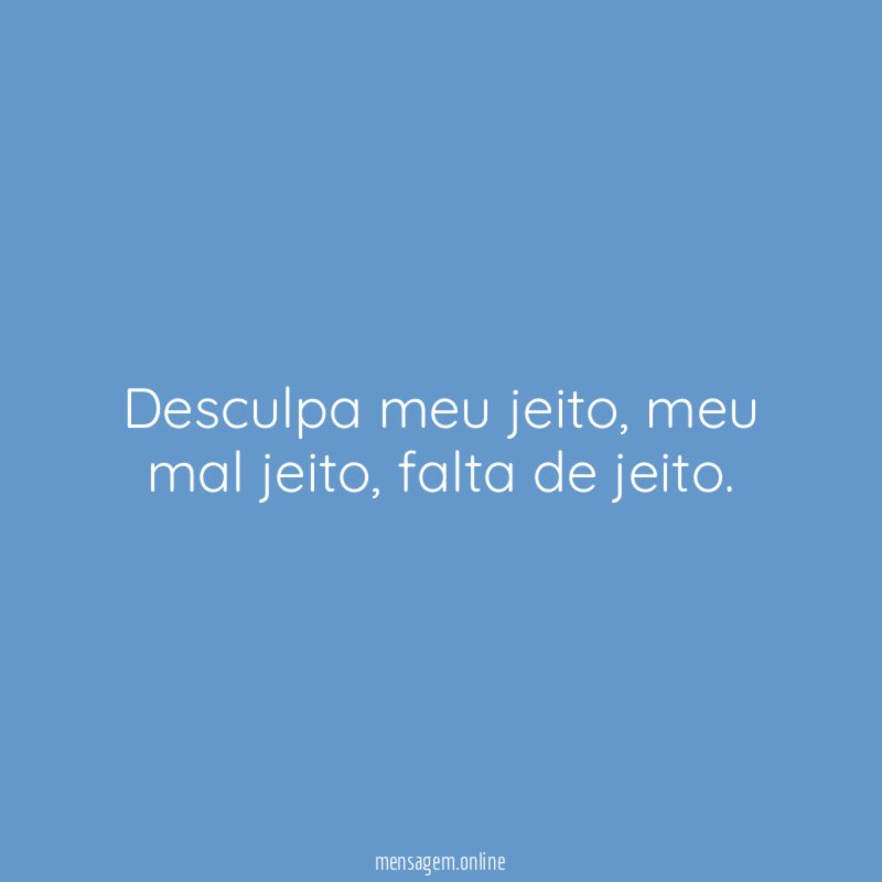 Desculpa meu jeito