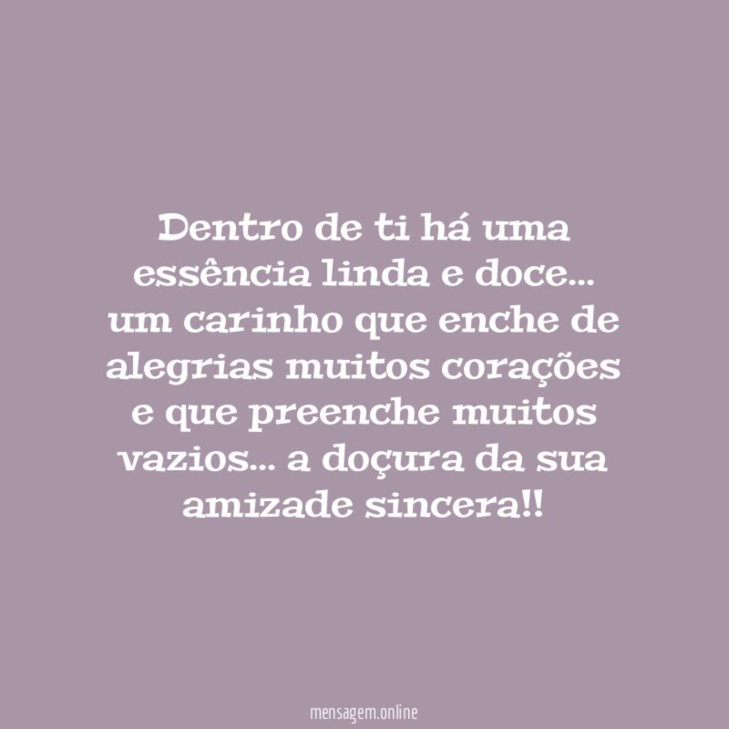 Dentro de ti há uma essência linda e doce