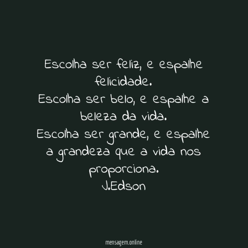 Escolha ser feliz