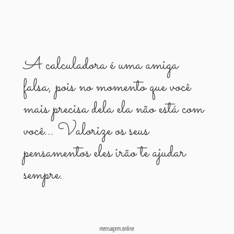 A calculadora é uma amiga falsa