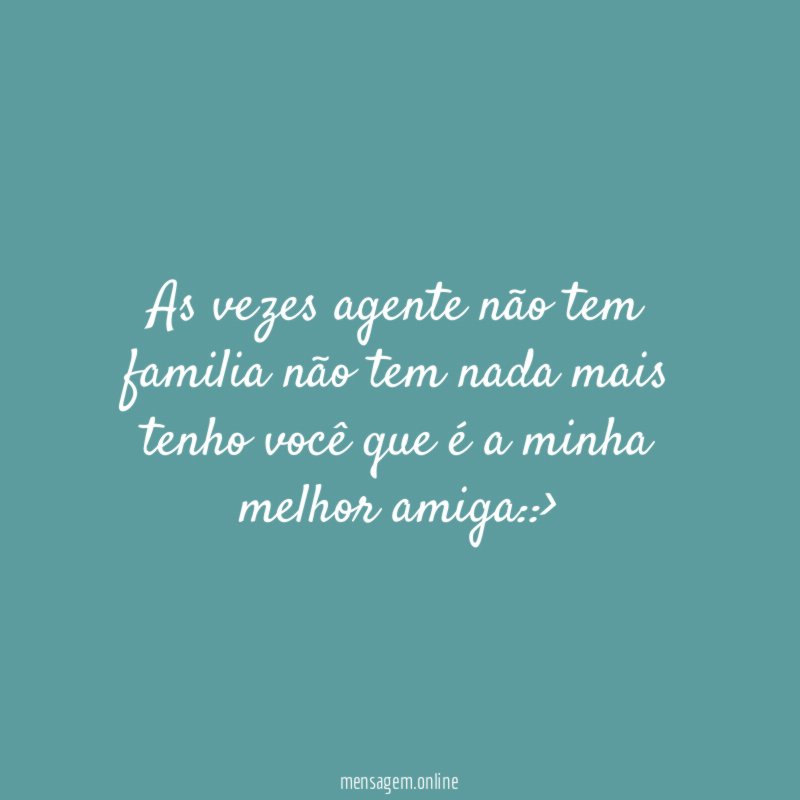 as vezes agente não tem familia não tem