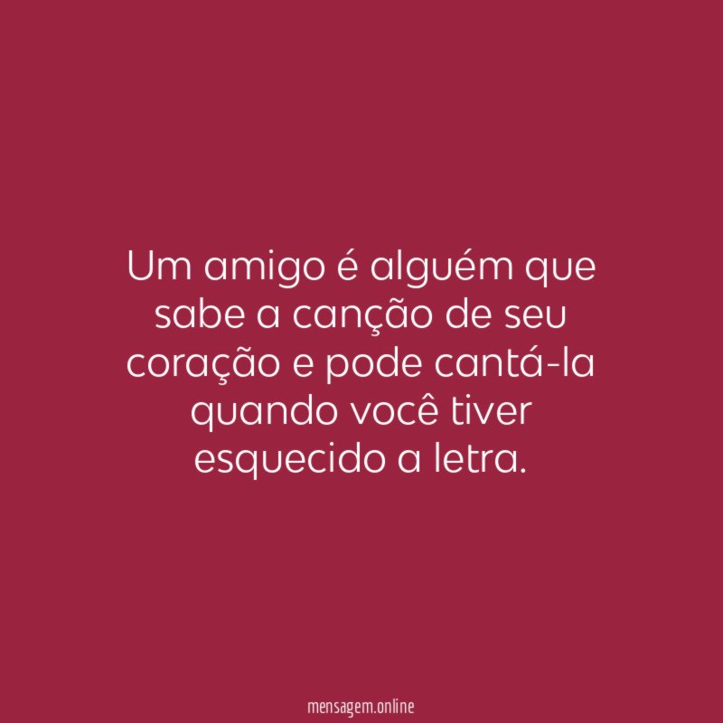 Um amigo é alguém que sabe a canção