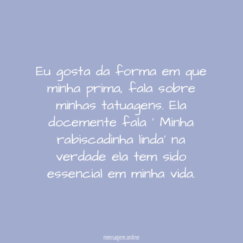 Eu gosta da forma em que minha prima