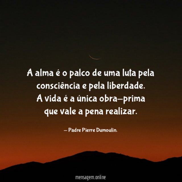 A alma é o palco de uma luta
