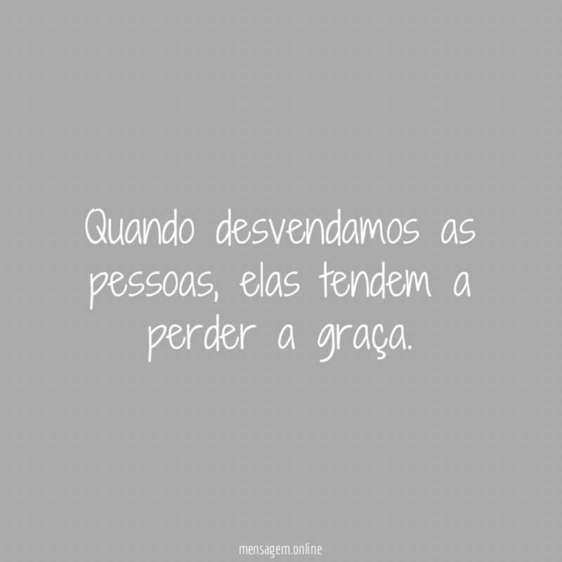 Quando desvendamos as pessoas