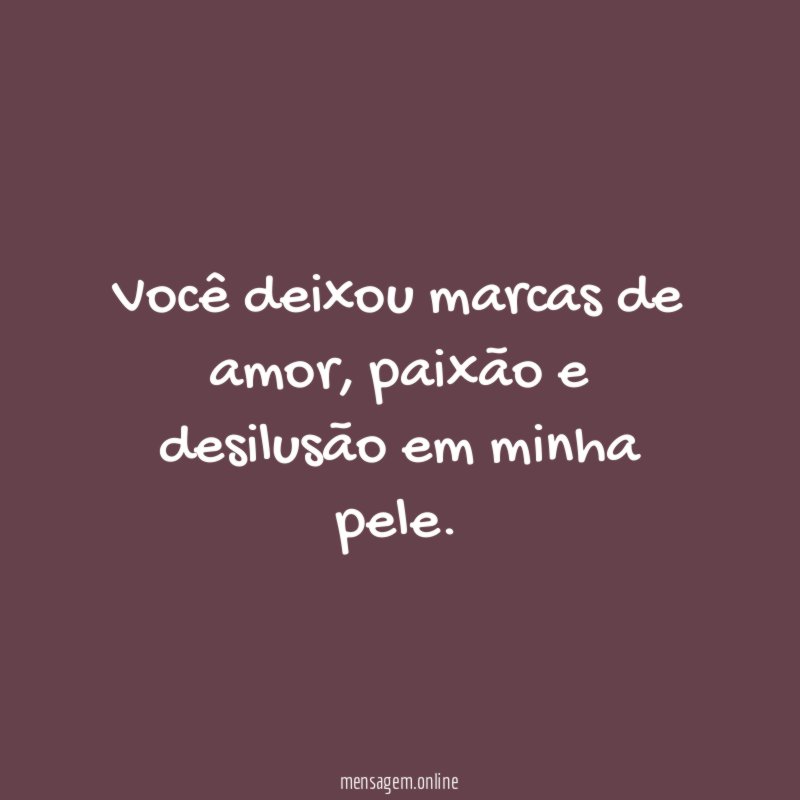 Você deixou marcas de amor