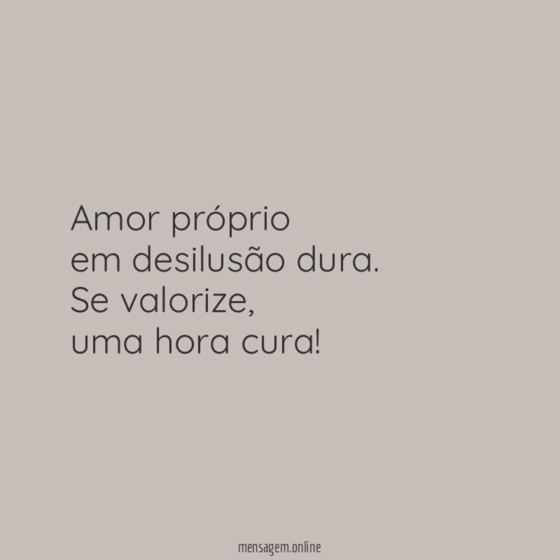 Amor próprio em desilusão dura
