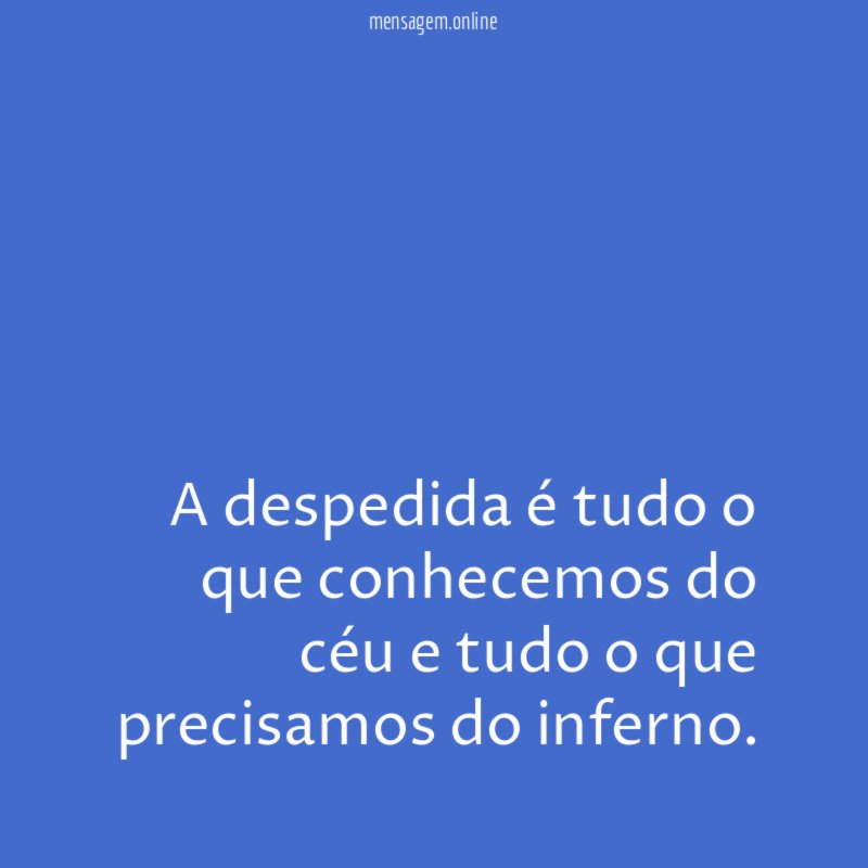 A despedida é tudo o que conhecemos do