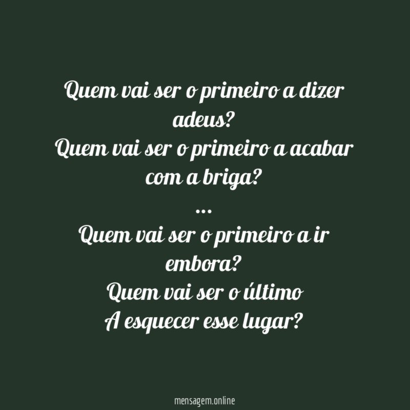 Quem vai ser o primeiro a dizer adeus