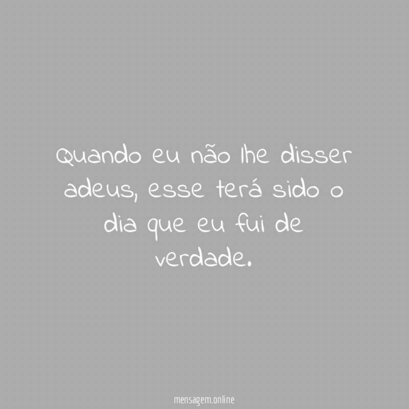 Quando eu não lhe disser adeus