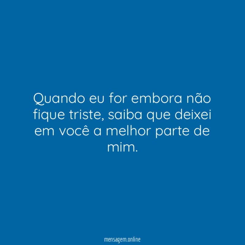 Quando eu for embora não fique triste