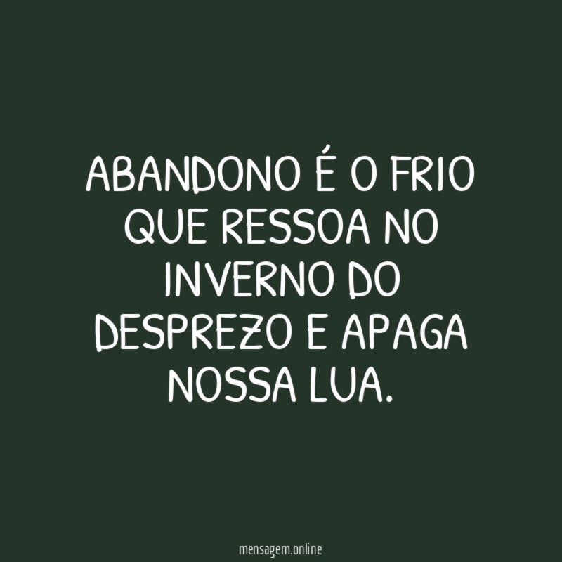 Abandono é o frio que ressoa no inverno