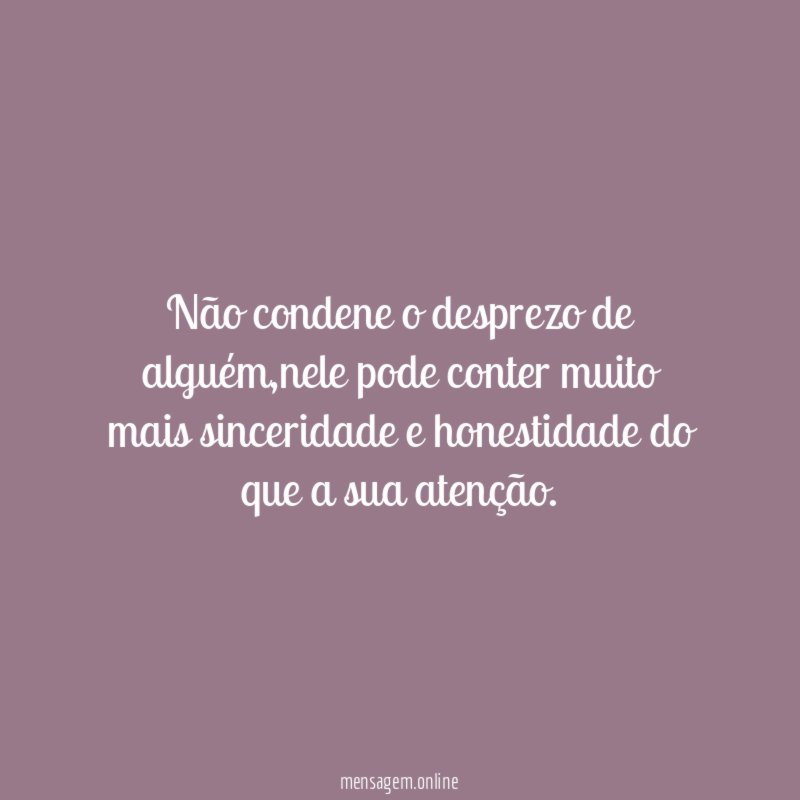 Não condene o desprezo de alguém