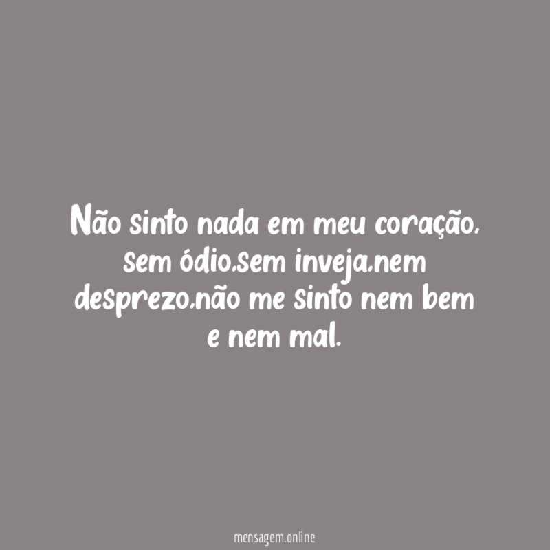 Não sinto nada em meu coração
