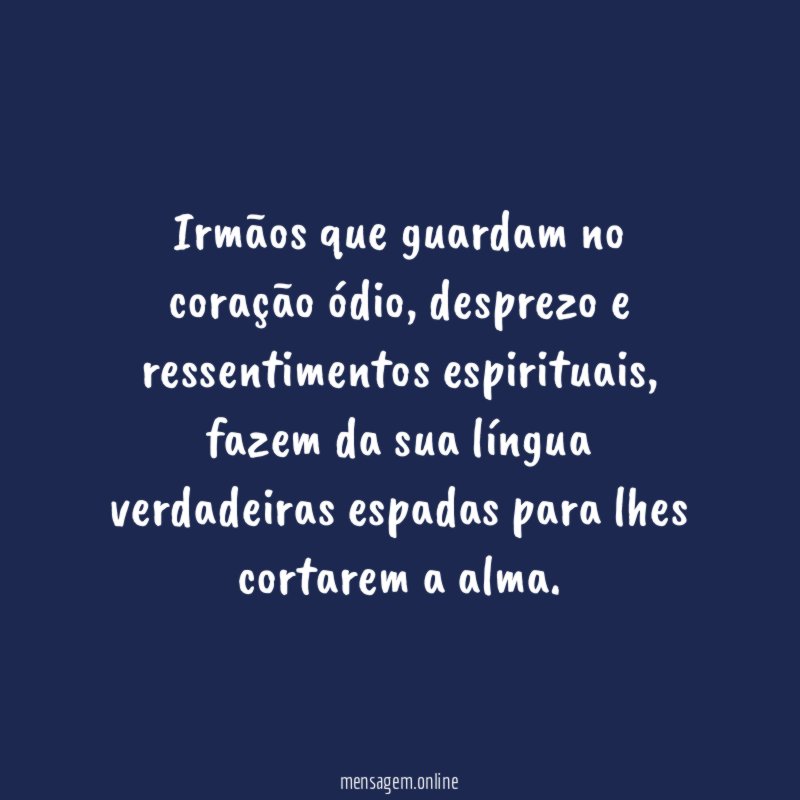 Irmãos que guardam no coração ódio