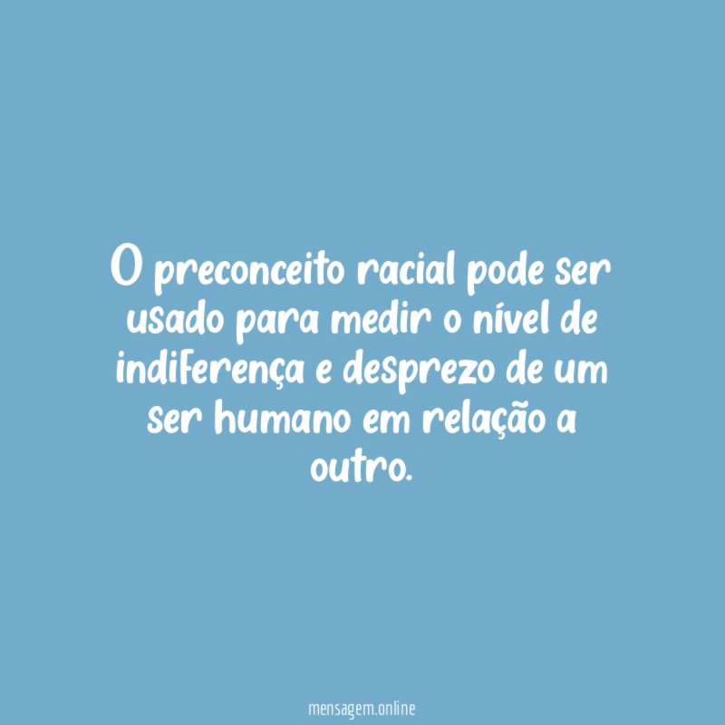 O preconceito racial pode ser usado para medir
