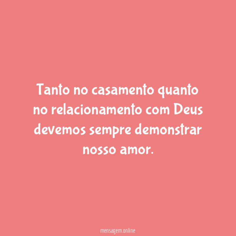 Tanto no casamento quanto no relacionamento com Deus