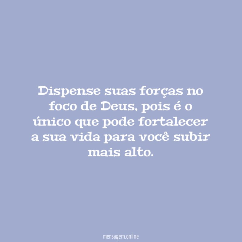Dispense suas forças no foco de Deus
