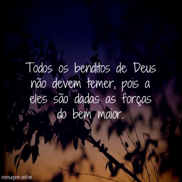 Todos os benditos de Deus não devem temer