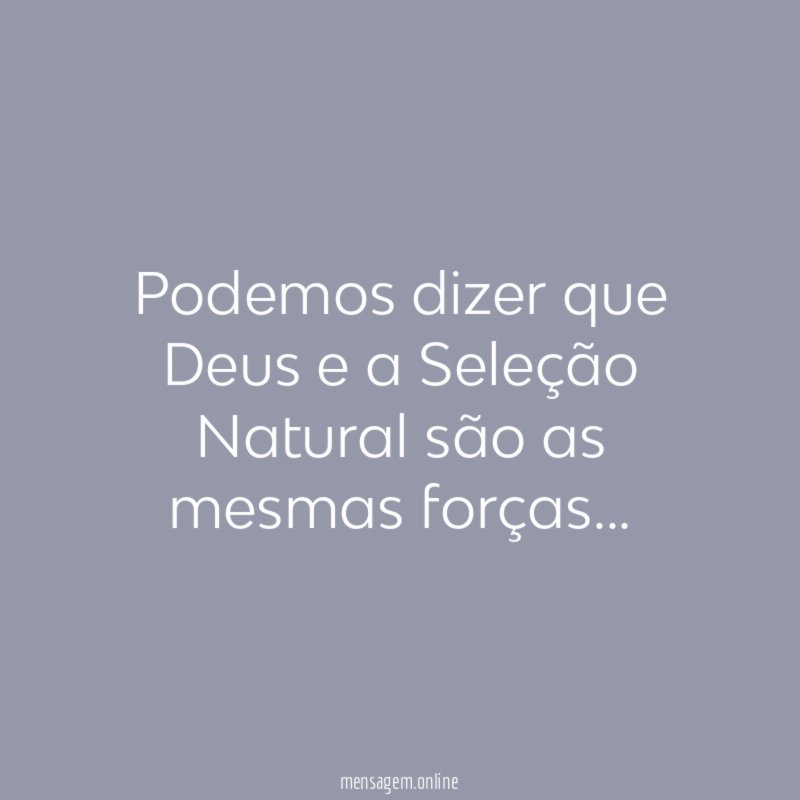 Podemos dizer que Deus e a Seleção Natural