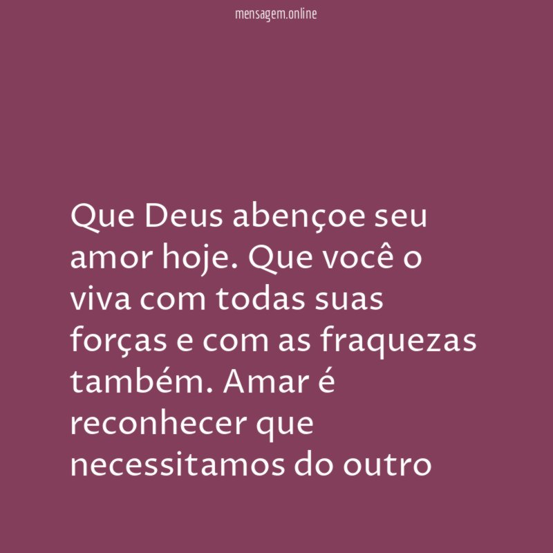 Que Deus abençoe seu amor hoje