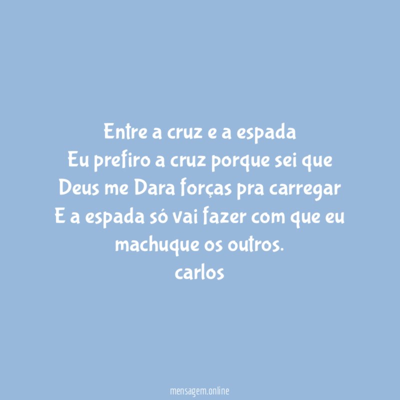 Entre a cruz e a espada Eu prefiro a