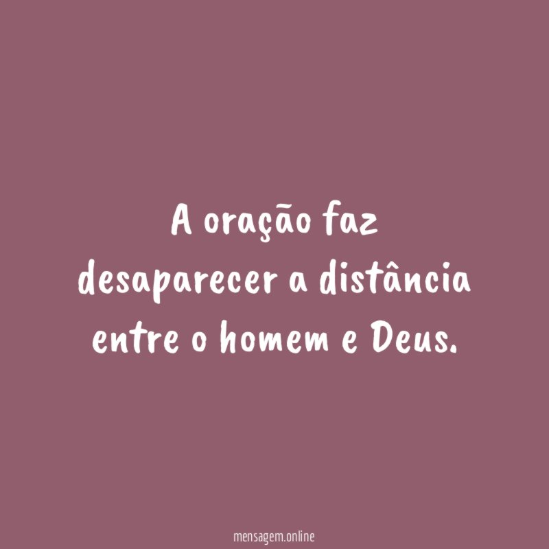 A oração faz desaparecer a distância entre