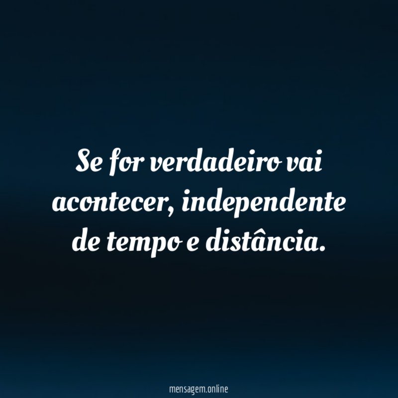 Se for verdadeiro vai acontecer