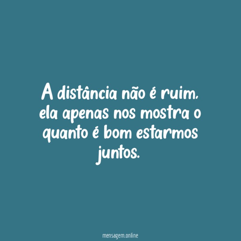 A distância não é ruim