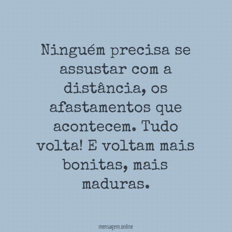 Ninguém precisa se assustar com a distância
