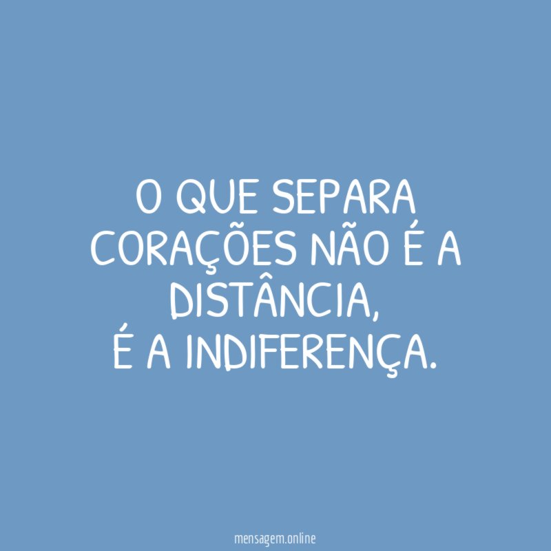 O que separa corações não é a distância