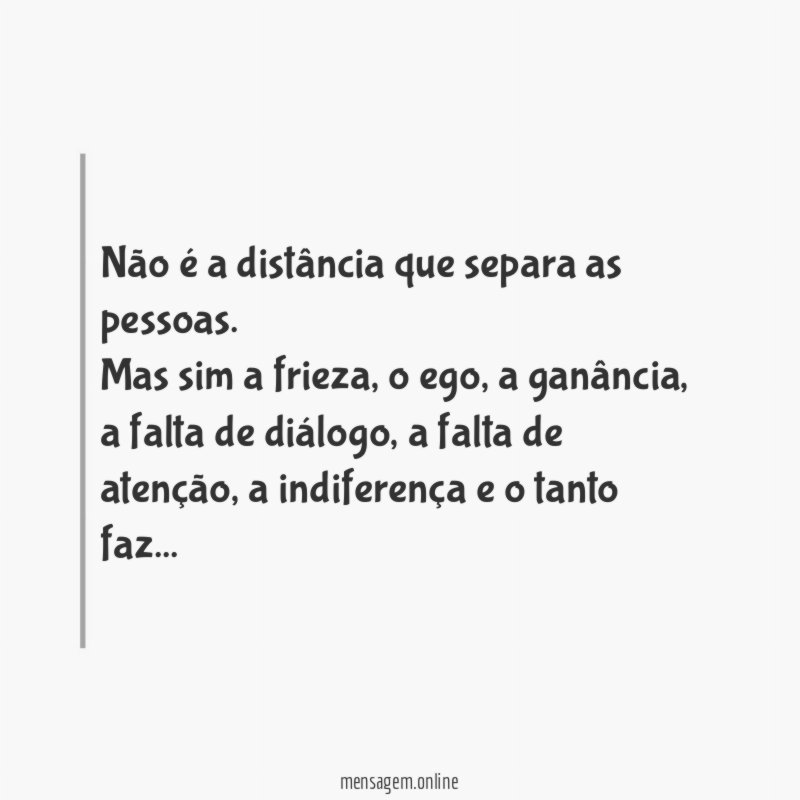 Não é a distância que separa as pessoas