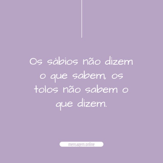 Os sábios não dizem o que sabem
