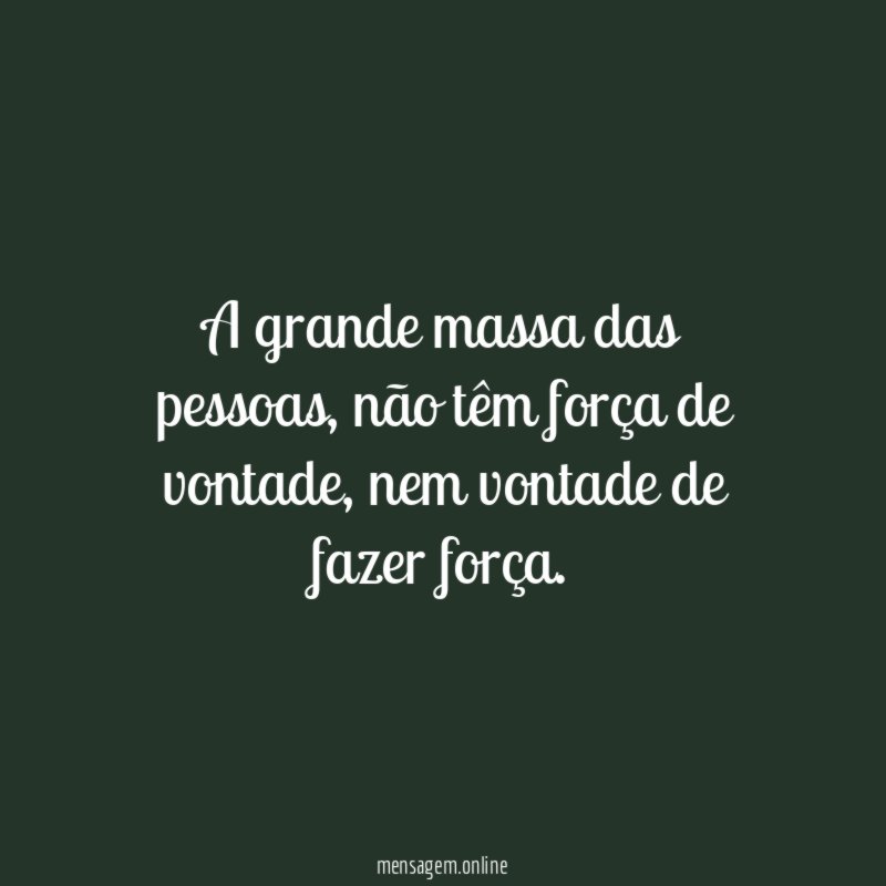 A grande massa das pessoas