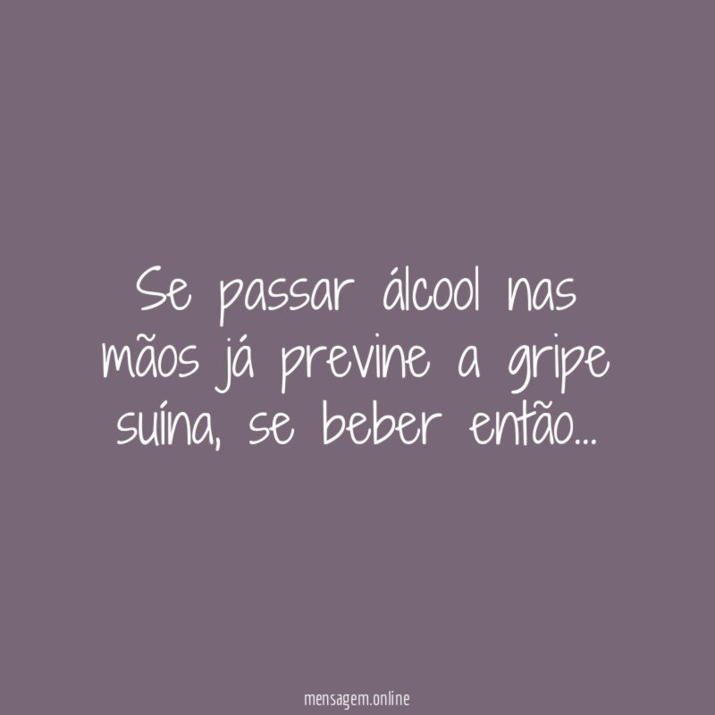 Se passar álcool nas mãos já previne a gripe suína