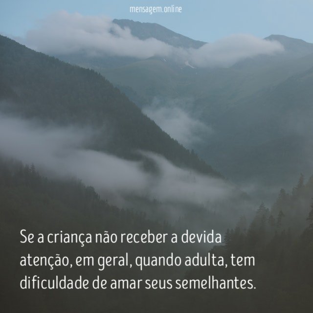 Se a criança não receber a devida atenção