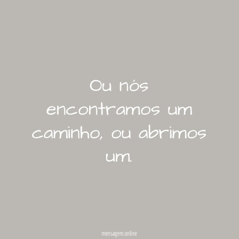Ou nós encontramos um caminho