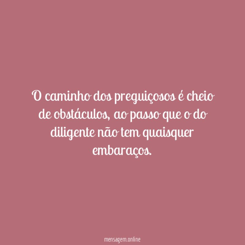O caminho dos preguiçosos é cheio de obstáculos