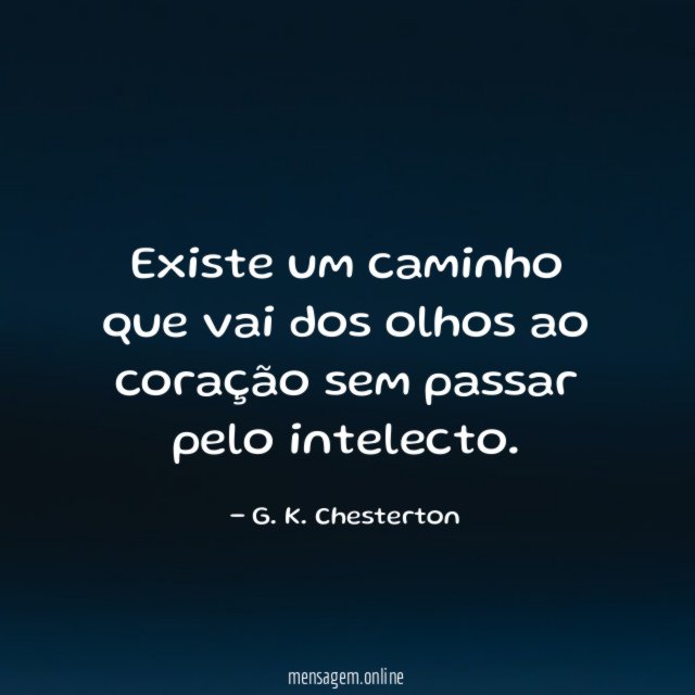 Existe um caminho que vai dos olhos ao