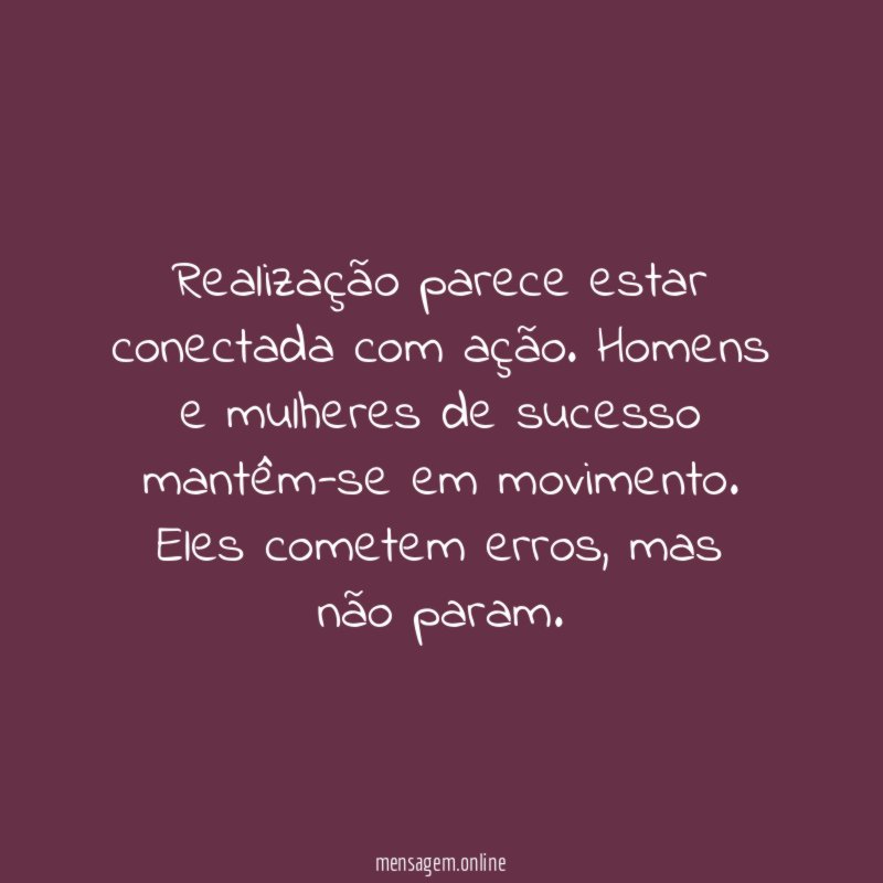Realização parece estar conectada com ação